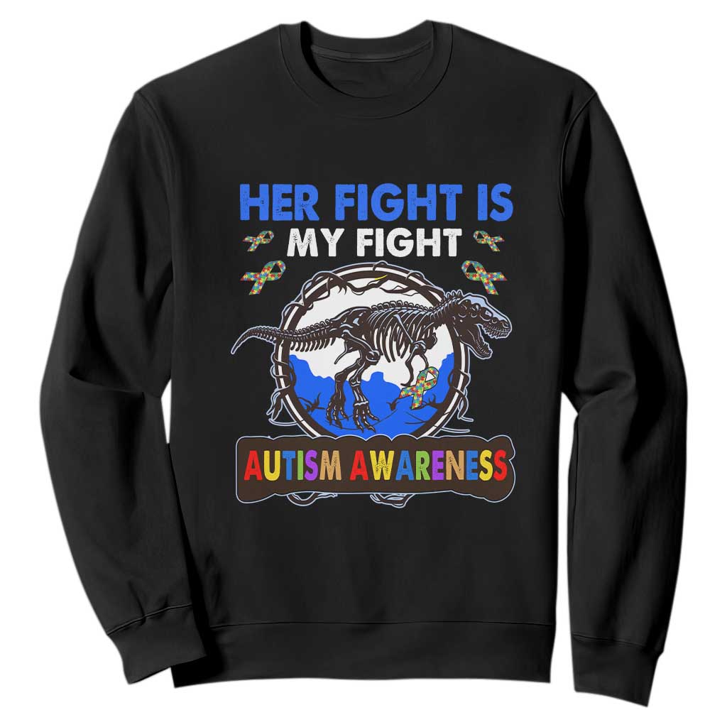 Dinosaur Skeleton Autism Sweatshirt Her Fight is My Fight Love Support Fighters TS01 Black Printyourwear