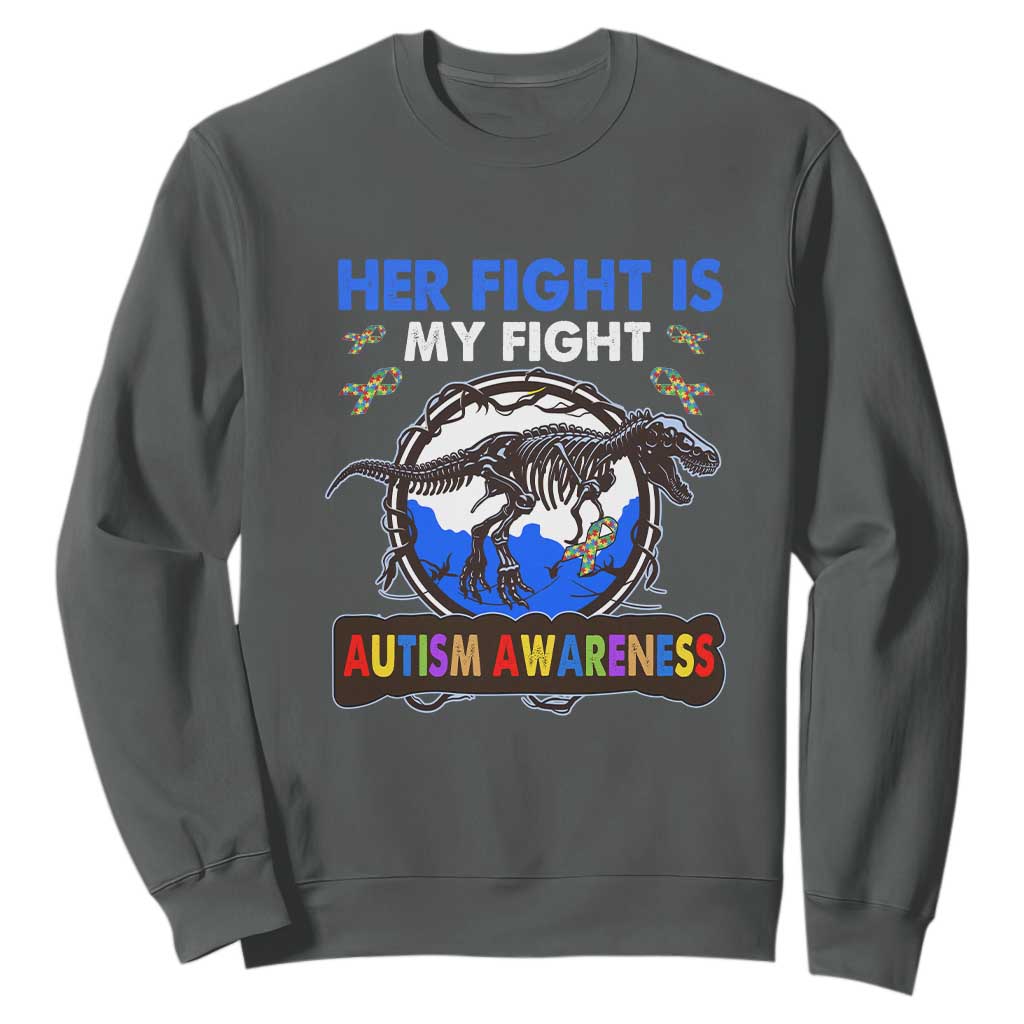 Dinosaur Skeleton Autism Sweatshirt Her Fight is My Fight Love Support Fighters TS01 Dark Heather Printyourwear