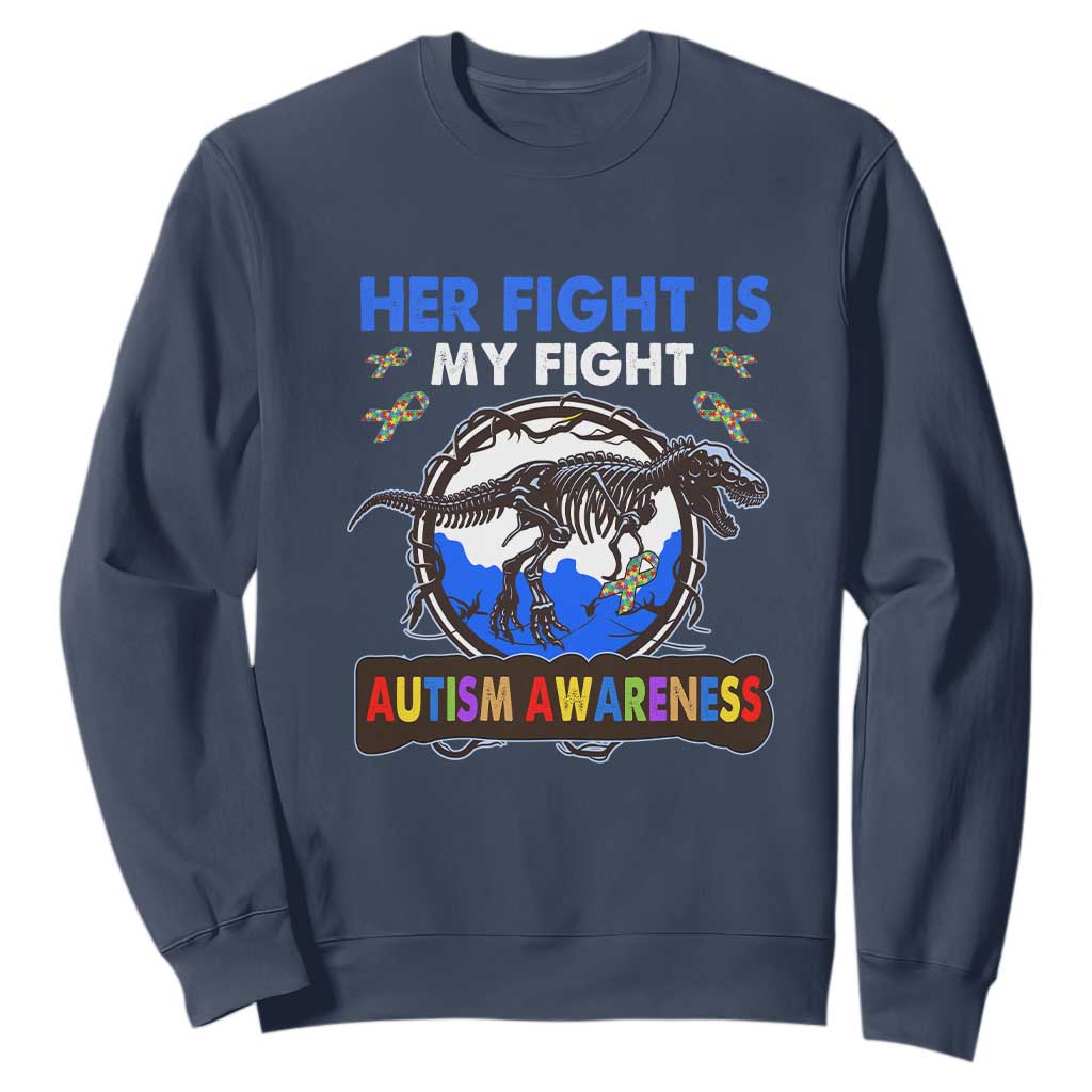 Dinosaur Skeleton Autism Sweatshirt Her Fight is My Fight Love Support Fighters TS01 Navy Printyourwear