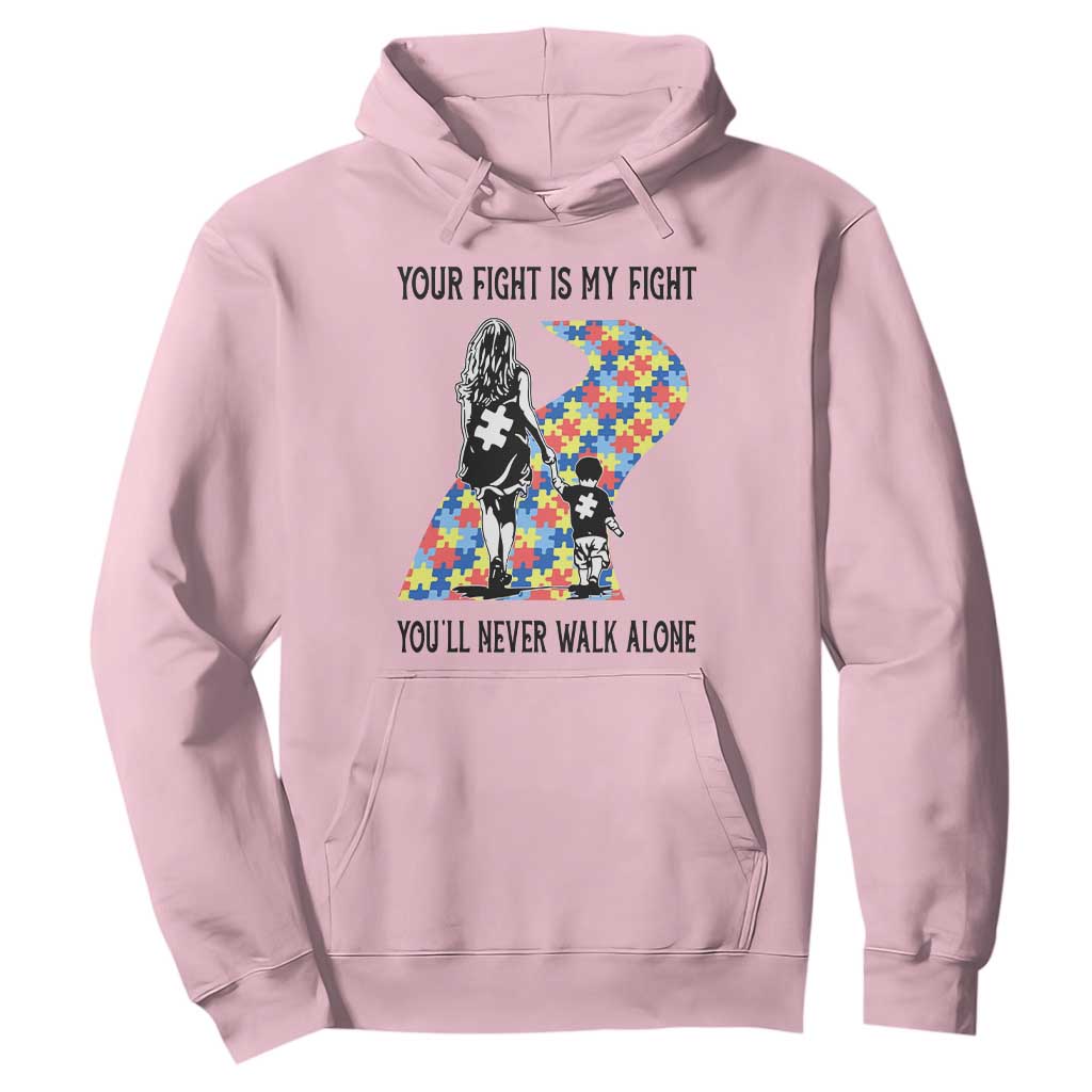 Autism Mom Hoodie Your Fight Is My Fight Never Walk Alone Mother And Son TS01 Light Pink Printyourwear