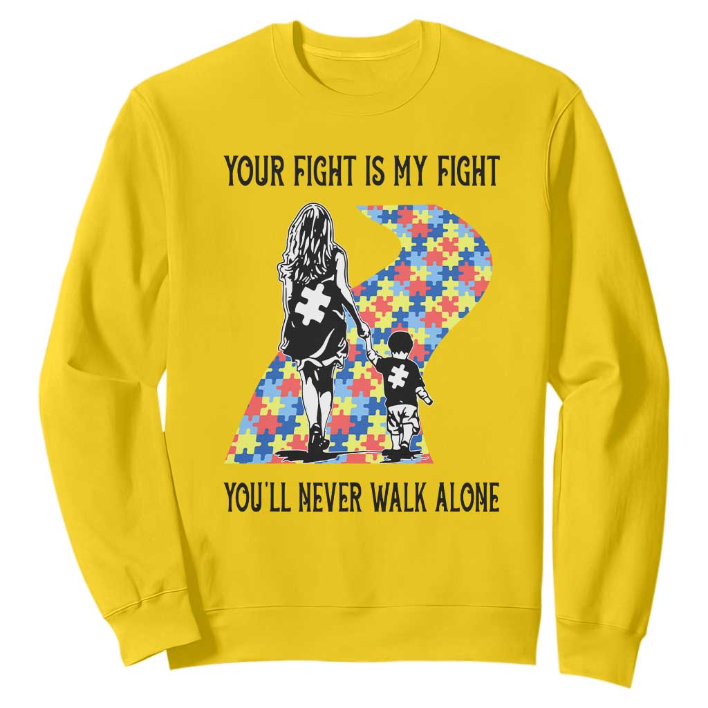 Autism Mom Sweatshirt Your Fight Is My Fight Never Walk Alone Mother And Son TS01 Daisy Printyourwear