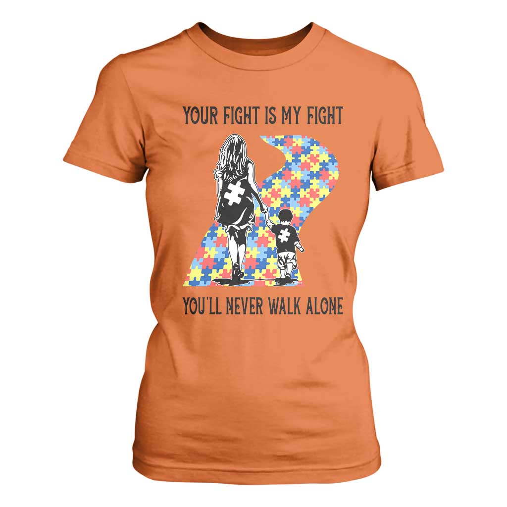 Autism Mom T Shirt For Women Your Fight Is My Fight Never Walk Alone Mother And Son TS01 Orange Printyourwear