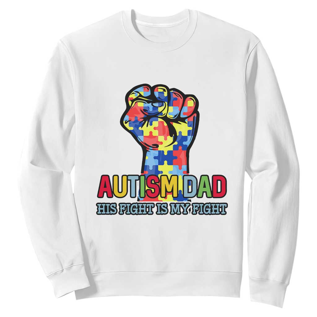 Autism Dad Sweatshirt His Fight is My Fight Jigsaw Puzzle Raised Fist TS01 White Printyourwear