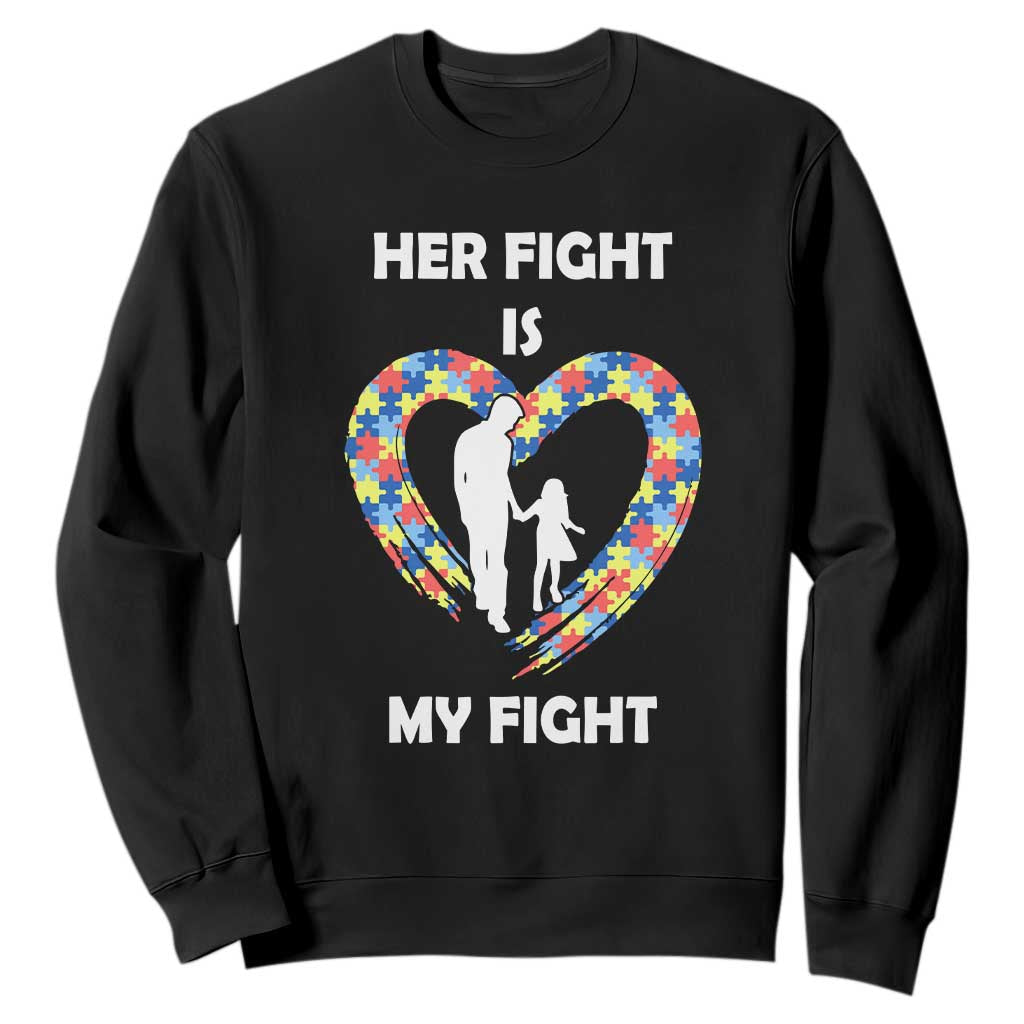 Autism Dad Sweatshirt Her Fight is My Fight Father And Daughter Puzzle Heart TS01 Black Printyourwear