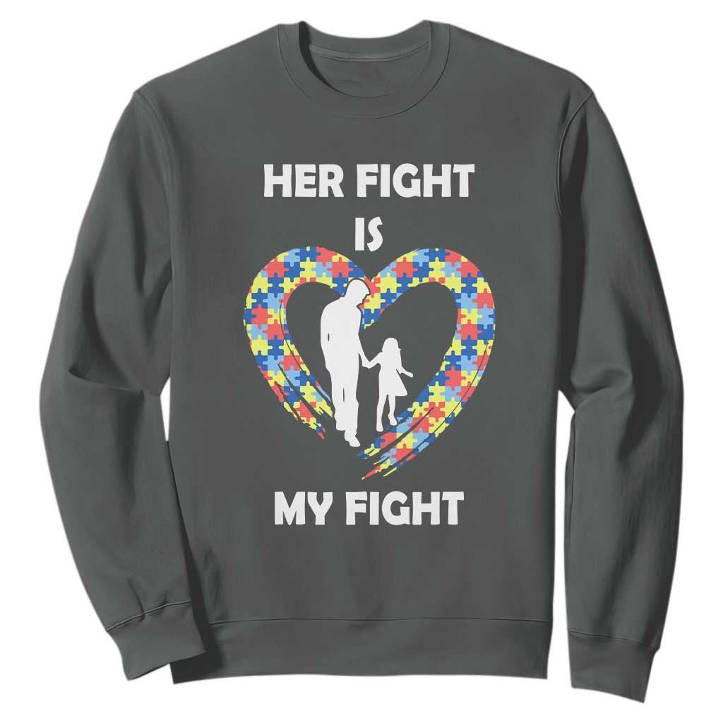 Autism Dad Sweatshirt Her Fight is My Fight Father And Daughter Puzzle Heart TS01 Dark Heather Printyourwear