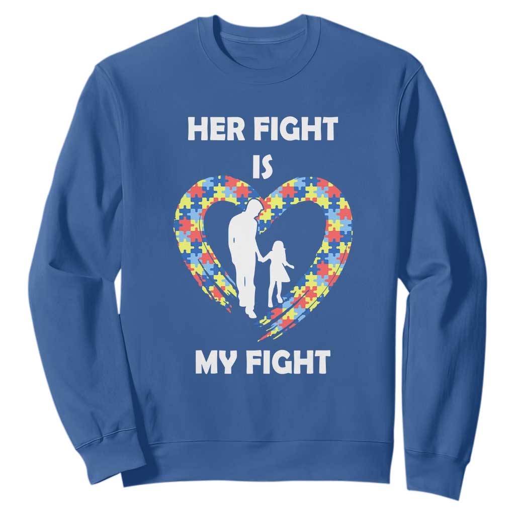 Autism Dad Sweatshirt Her Fight is My Fight Father And Daughter Puzzle Heart TS01 Royal Blue Printyourwear