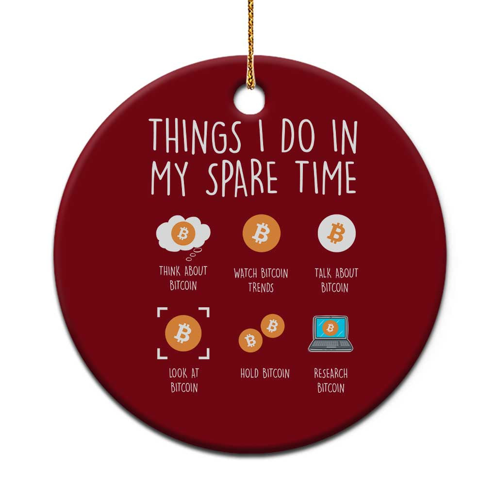 Funny Crypto Investing Ceramic Ornament Things I Do Spare Time Bitcoin BTC Crypto Cryptocurrency TS02 1pc Red Print Your Wear