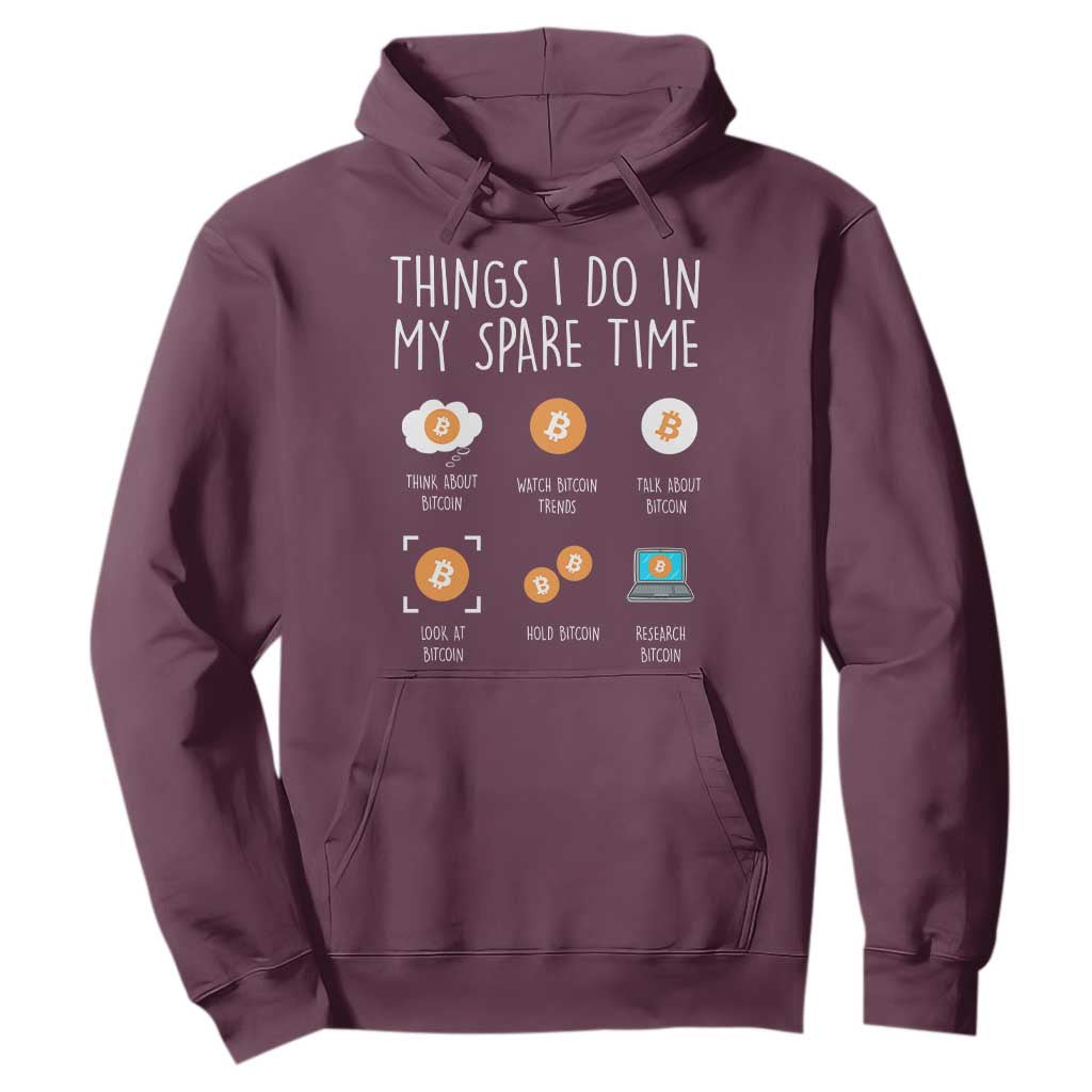 Funny Crypto Investing Hoodie Things I Do Spare Time Bitcoin BTC Crypto Cryptocurrency TS02 Maroon Print Your Wear