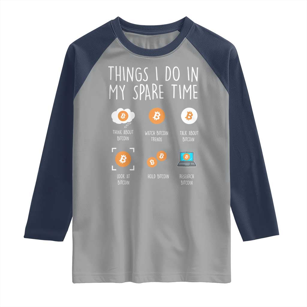 Funny Crypto Investing Raglan Shirt Things I Do Spare Time Bitcoin BTC Crypto Cryptocurrency TS02 Sport Gray Navy Print Your Wear