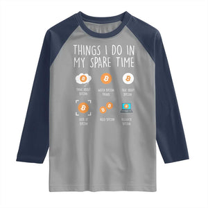 Funny Crypto Investing Raglan Shirt Things I Do Spare Time Bitcoin BTC Crypto Cryptocurrency TS02 Sport Gray Navy Print Your Wear