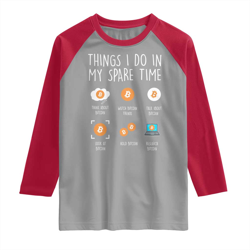 Funny Crypto Investing Raglan Shirt Things I Do Spare Time Bitcoin BTC Crypto Cryptocurrency TS02 Sport Gray Red Print Your Wear