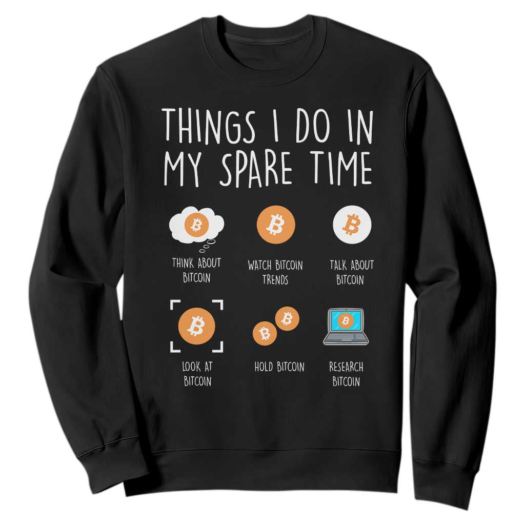 Funny Crypto Investing Sweatshirt Things I Do Spare Time Bitcoin BTC Crypto Cryptocurrency TS02 Black Print Your Wear