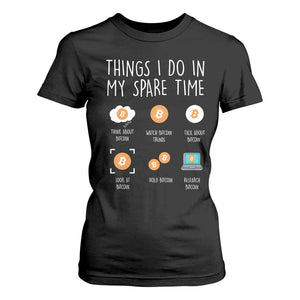 Funny Crypto Investing T Shirt For Women Things I Do Spare Time Bitcoin BTC Crypto Cryptocurrency TS02 Black Print Your Wear