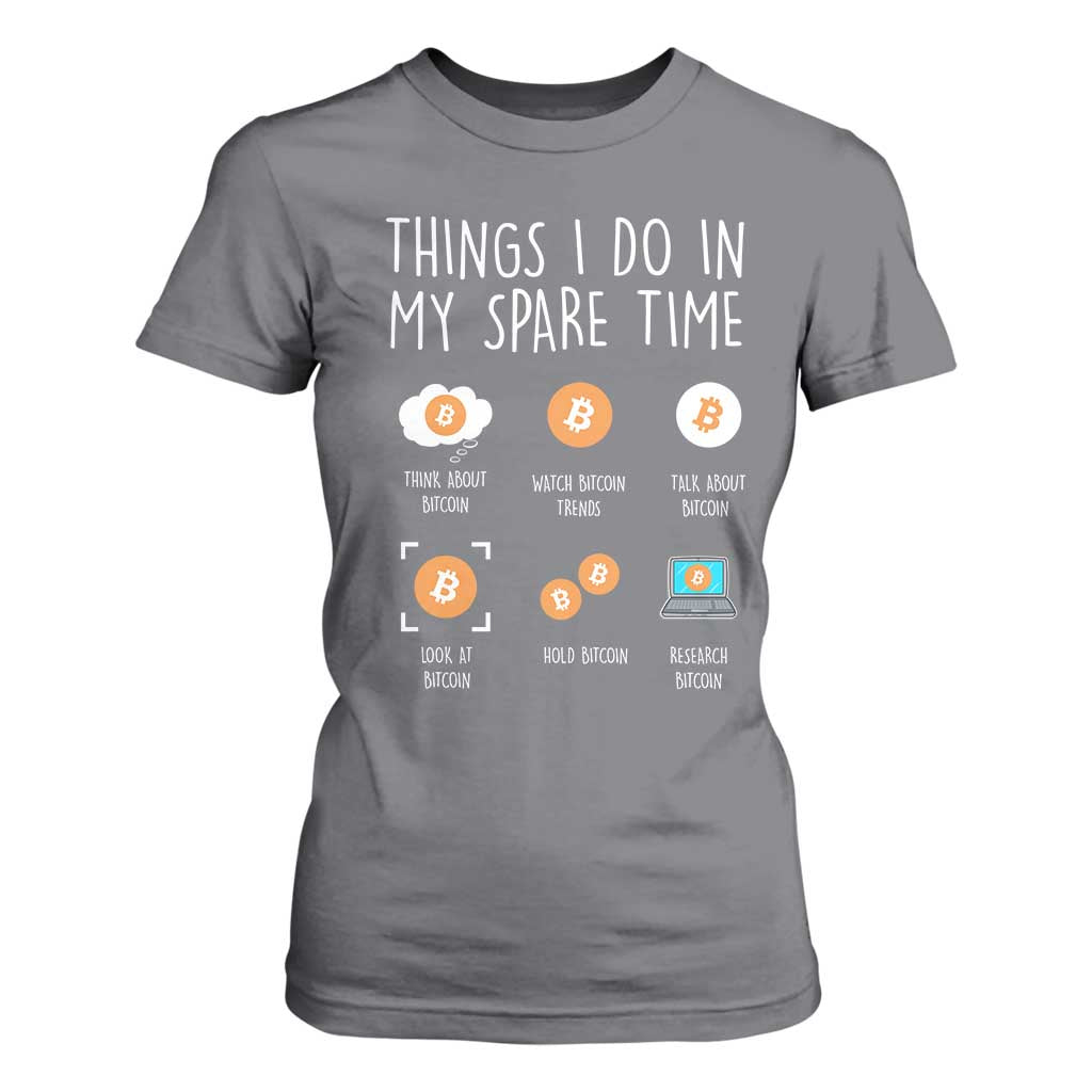 Funny Crypto Investing T Shirt For Women Things I Do Spare Time Bitcoin BTC Crypto Cryptocurrency TS02 Charcoal Print Your Wear