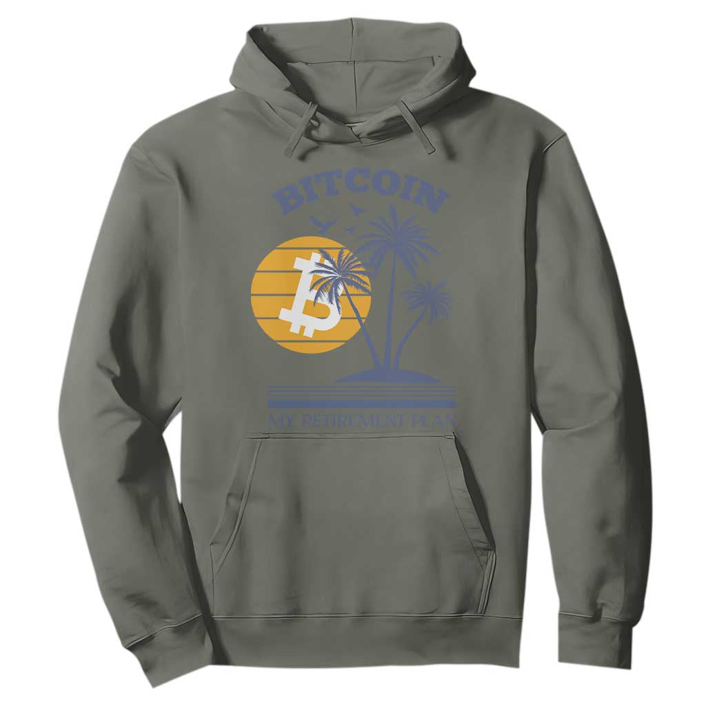 Funny Crypto Investing Hoodie Bitcoin My Retirement Plan TS02 Military Green Print Your Wear