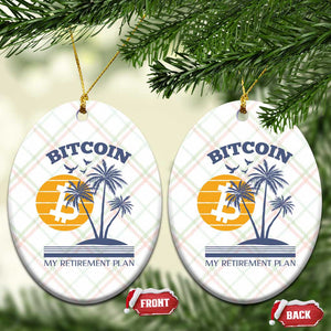 Funny Crypto Investing Ceramic Ornament Bitcoin My Retirement Plan TS02 Print Your Wear