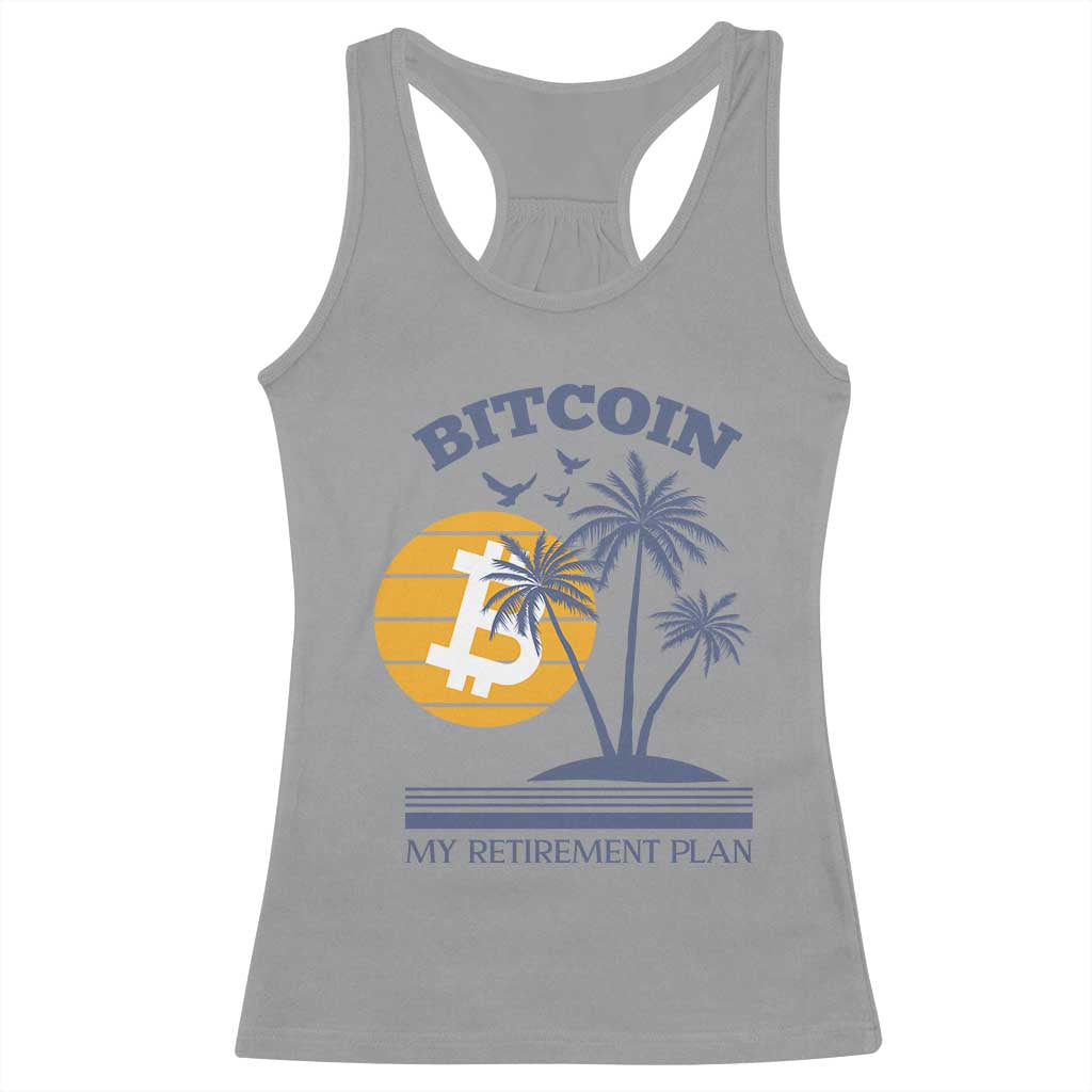 Funny Crypto Investing Racerback Tank Top Bitcoin My Retirement Plan TS02 Sport Gray Print Your Wear