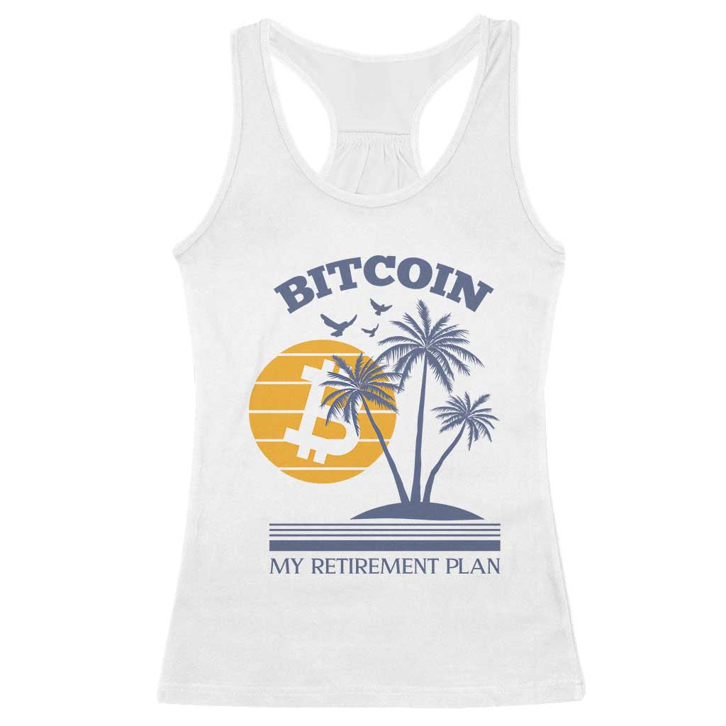 Funny Crypto Investing Racerback Tank Top Bitcoin My Retirement Plan TS02 White Print Your Wear