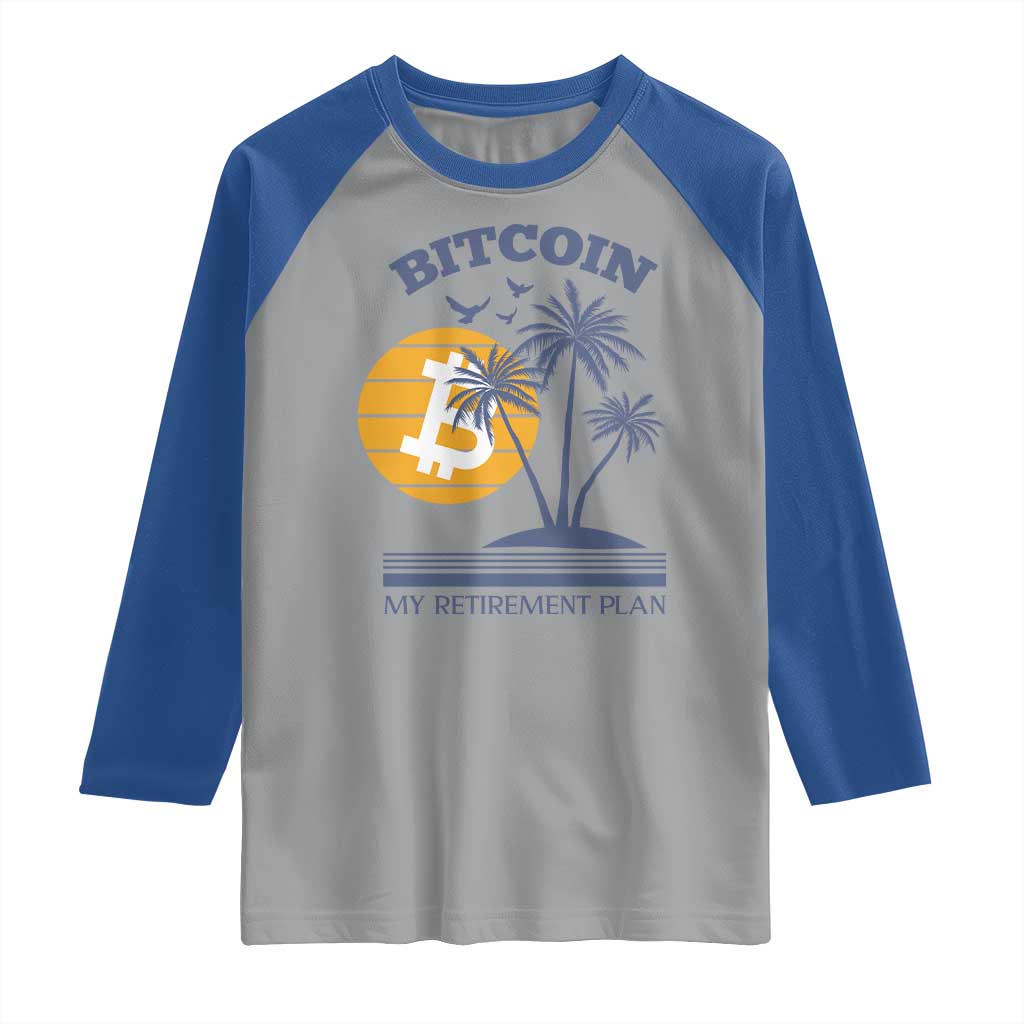 Funny Crypto Investing Raglan Shirt Bitcoin My Retirement Plan TS02 Sport Gray Royal Print Your Wear