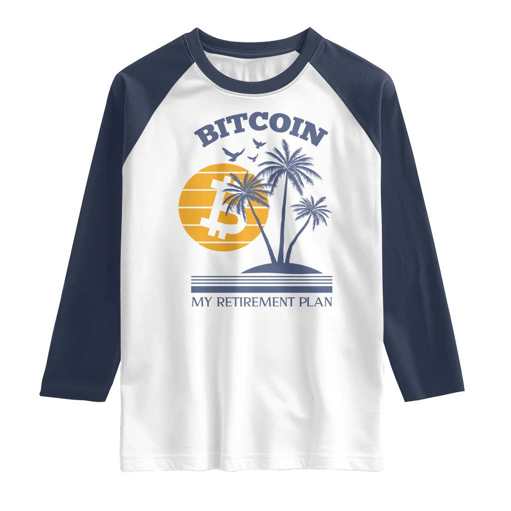 Funny Crypto Investing Raglan Shirt Bitcoin My Retirement Plan TS02 White Navy Print Your Wear