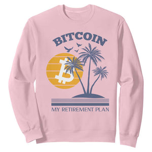 Funny Crypto Investing Sweatshirt Bitcoin My Retirement Plan TS02 Light Pink Print Your Wear