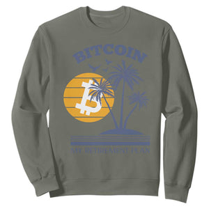 Funny Crypto Investing Sweatshirt Bitcoin My Retirement Plan TS02 Military Green Print Your Wear