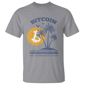 Funny Crypto Investing T Shirt Bitcoin My Retirement Plan TS02 Sport Gray Print Your Wear