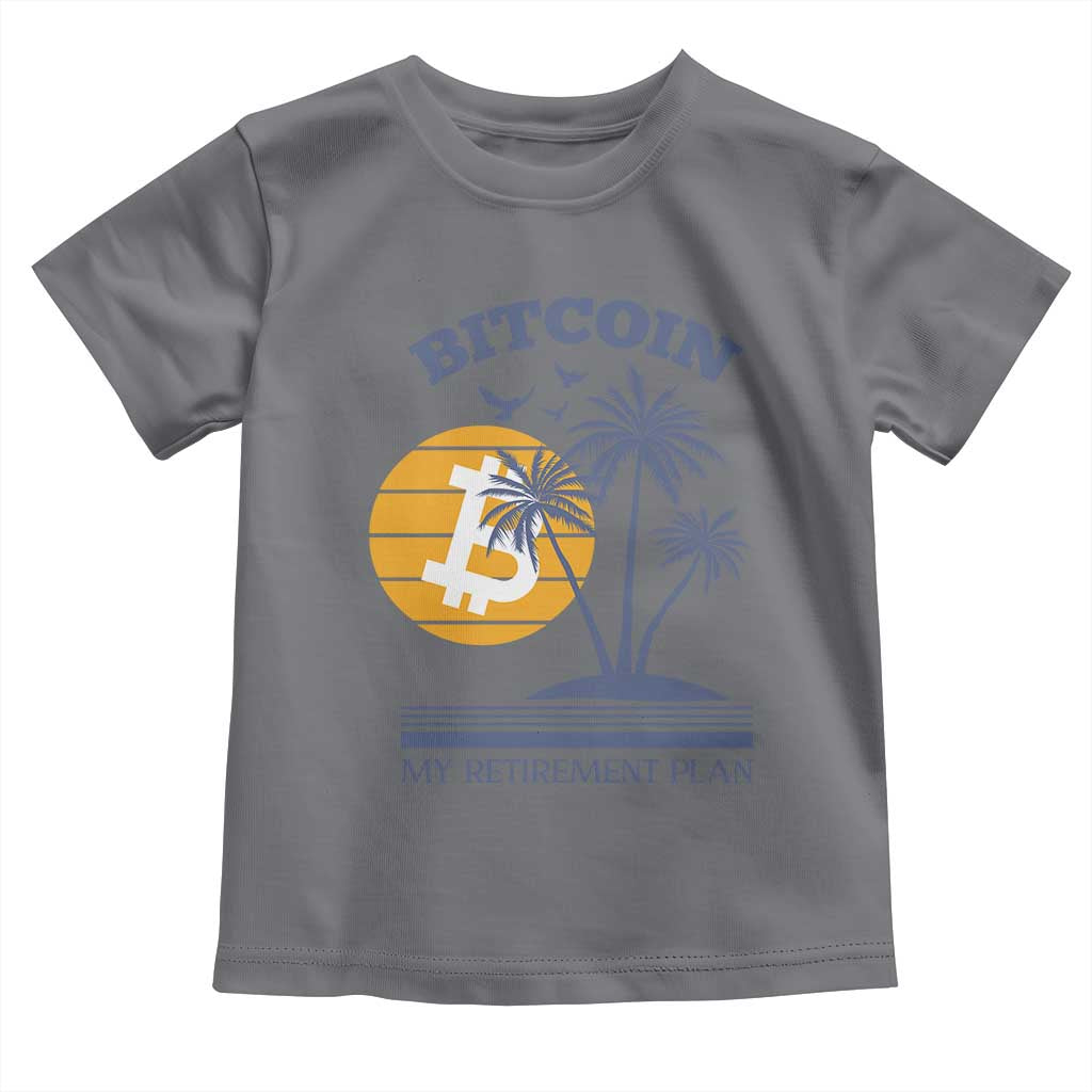 Funny Crypto Investing Toddler T Shirt Bitcoin My Retirement Plan TS02 Charcoal Print Your Wear