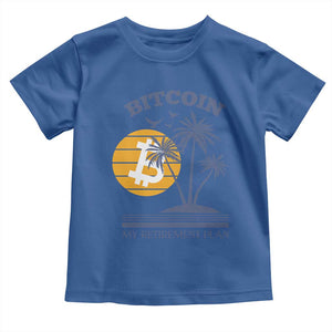 Funny Crypto Investing Toddler T Shirt Bitcoin My Retirement Plan TS02 Royal Blue Print Your Wear
