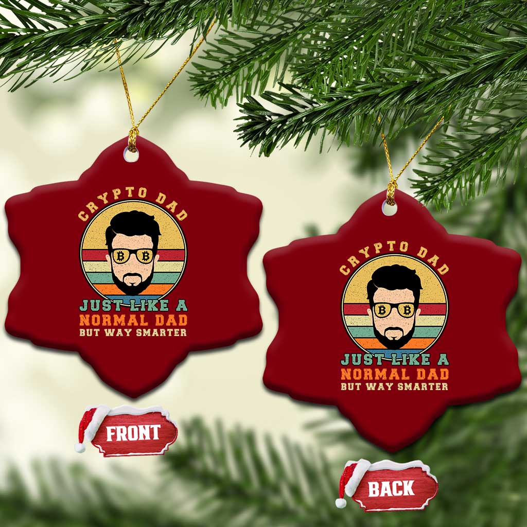 Funny Crypto Dad Ceramic Ornament Just Like A Normal Dad But Way Cooler Cryptocurrency Retro TS02 Print Your Wear