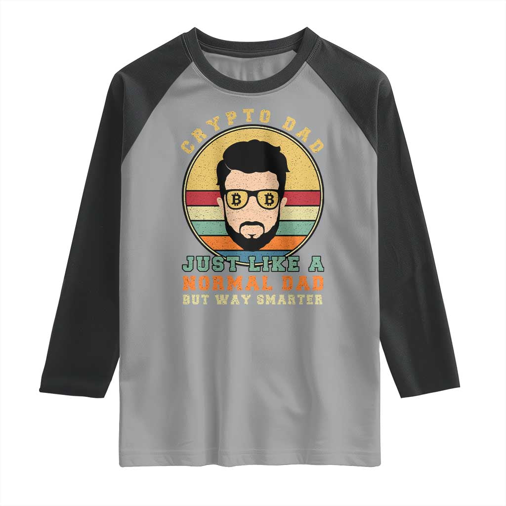 Funny Crypto Dad Raglan Shirt Just Like A Normal Dad But Way Cooler Cryptocurrency Retro TS02 Sport Gray Black Print Your Wear