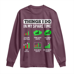Funny Crypto Investing Long Sleeve Shirt Things I Do In My Spare Time Trading TS02 Maroon Print Your Wear