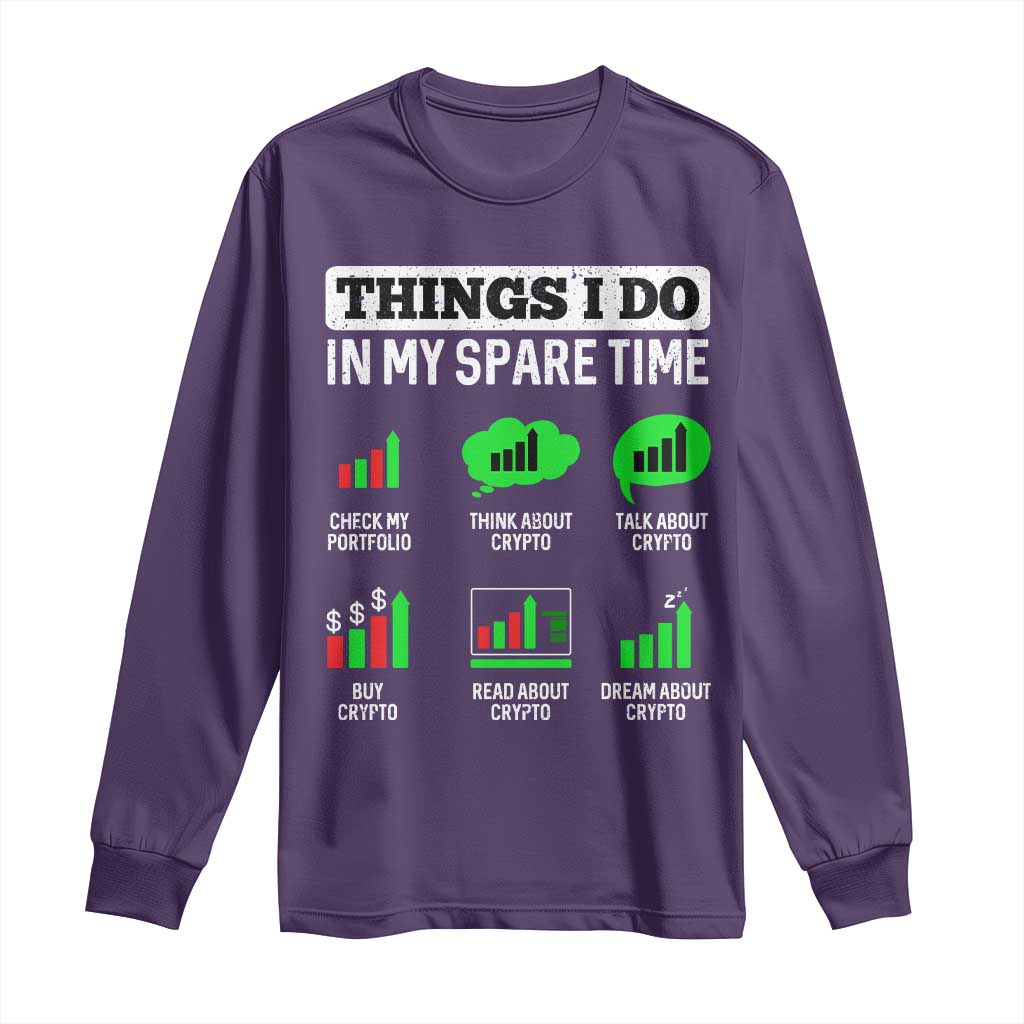 Funny Crypto Investing Long Sleeve Shirt Things I Do In My Spare Time Trading TS02 Purple Print Your Wear