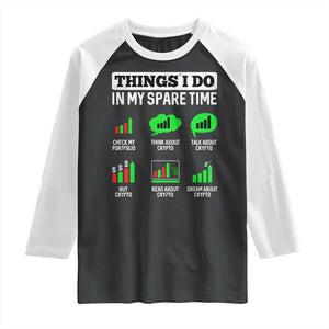 Funny Crypto Investing Raglan Shirt Things I Do In My Spare Time Trading TS02 Black White Print Your Wear