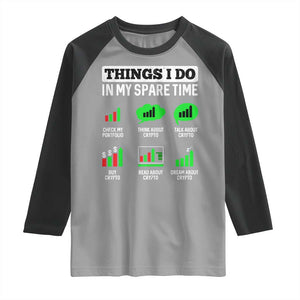 Funny Crypto Investing Raglan Shirt Things I Do In My Spare Time Trading TS02 Sport Gray Black Print Your Wear