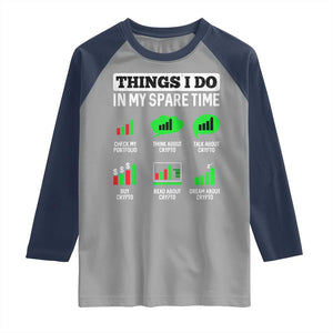 Funny Crypto Investing Raglan Shirt Things I Do In My Spare Time Trading TS02 Sport Gray Navy Print Your Wear