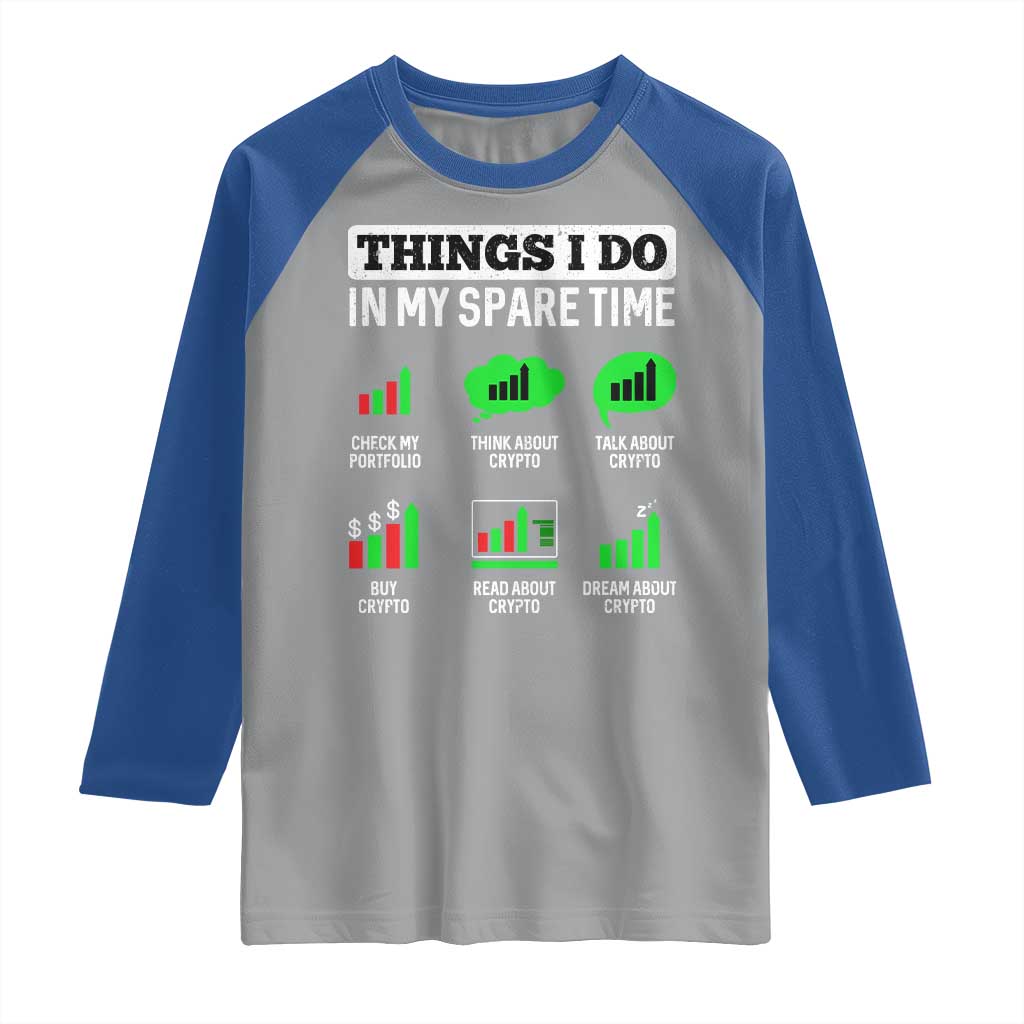 Funny Crypto Investing Raglan Shirt Things I Do In My Spare Time Trading TS02 Sport Gray Royal Print Your Wear