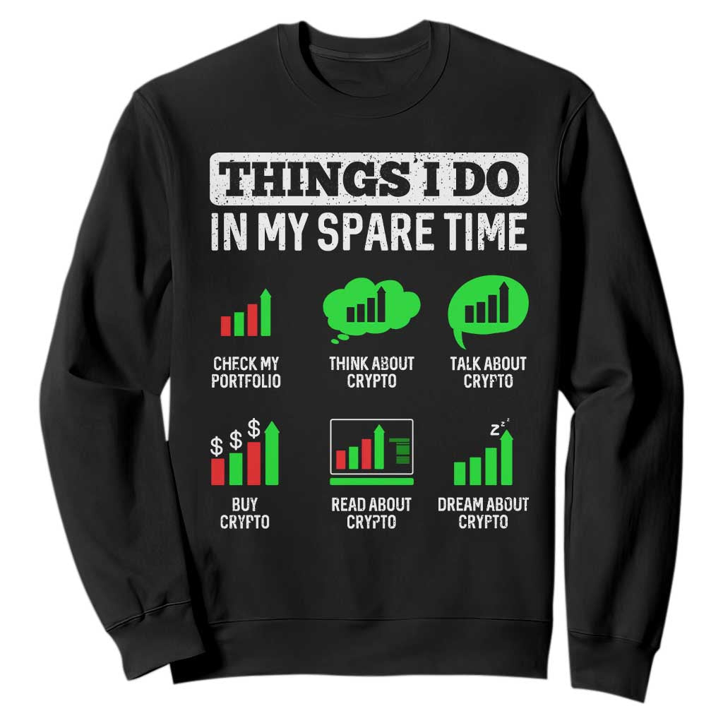 Funny Crypto Investing Sweatshirt Things I Do In My Spare Time Trading TS02 Black Print Your Wear