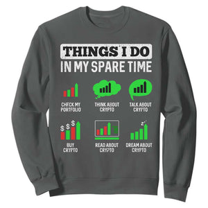Funny Crypto Investing Sweatshirt Things I Do In My Spare Time Trading TS02 Dark Heather Print Your Wear