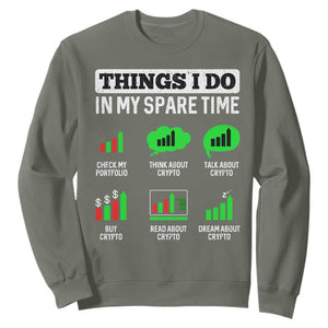 Funny Crypto Investing Sweatshirt Things I Do In My Spare Time Trading TS02 Military Green Print Your Wear