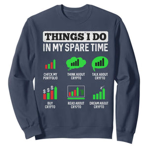 Funny Crypto Investing Sweatshirt Things I Do In My Spare Time Trading TS02 Navy Print Your Wear
