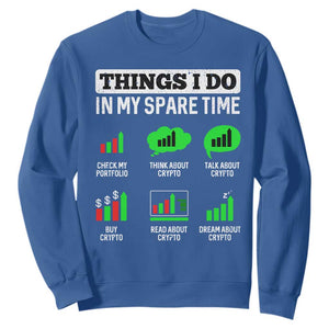 Funny Crypto Investing Sweatshirt Things I Do In My Spare Time Trading TS02 Royal Blue Print Your Wear