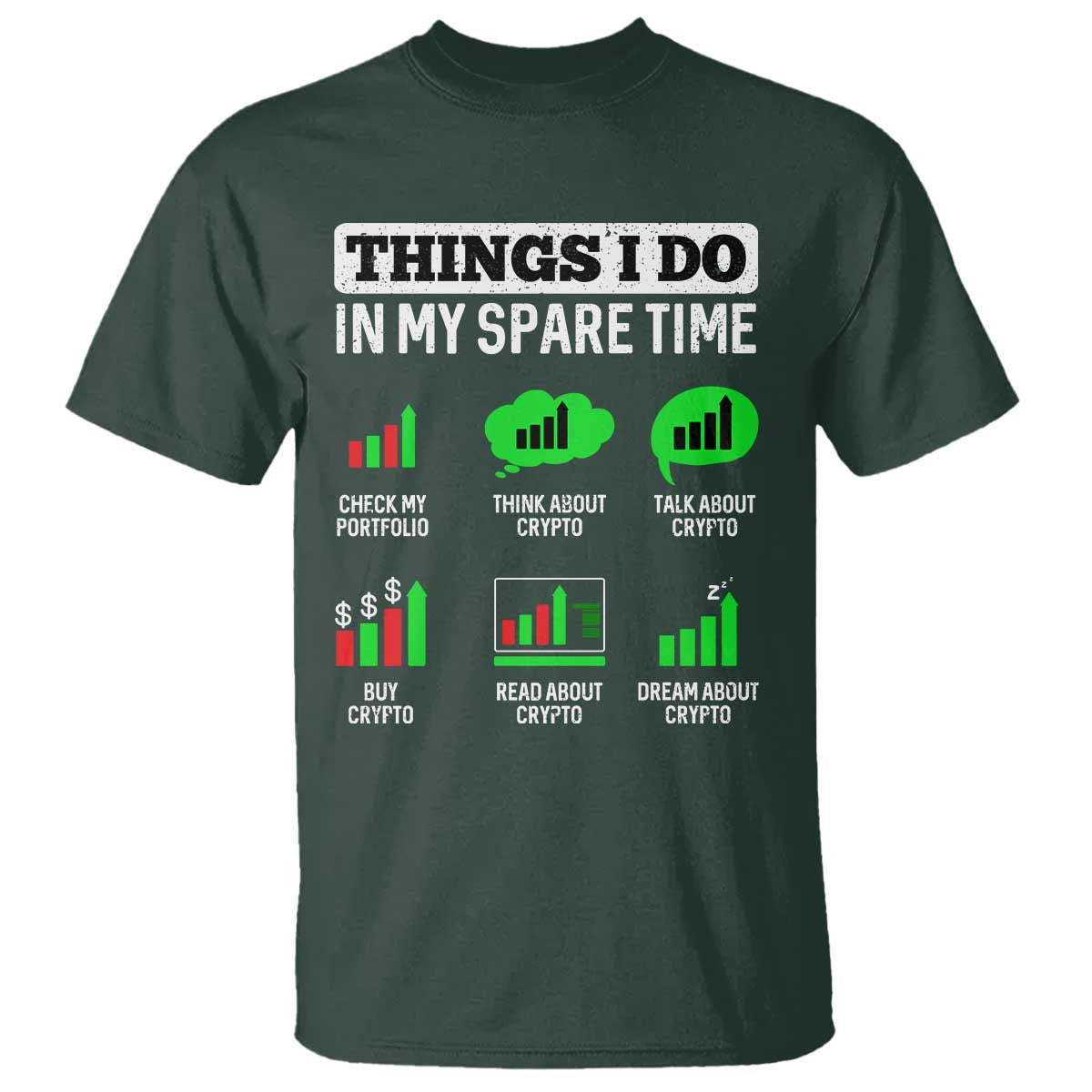 Funny Crypto Investing T Shirt Things I Do In My Spare Time Trading TS02 Dark Forest Green Print Your Wear