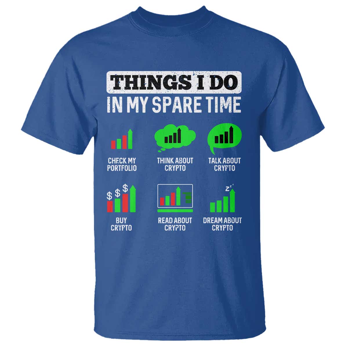Funny Crypto Investing T Shirt Things I Do In My Spare Time Trading TS02 Royal Blue Print Your Wear