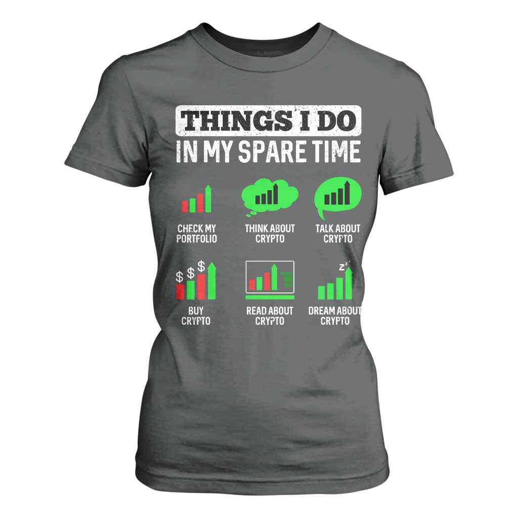 Funny Crypto Investing T Shirt For Women Things I Do In My Spare Time Trading TS02 Dark Heather Print Your Wear