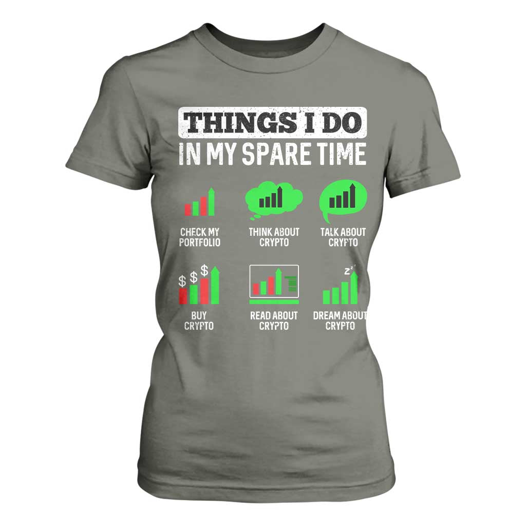 Funny Crypto Investing T Shirt For Women Things I Do In My Spare Time Trading TS02 Military Green Print Your Wear