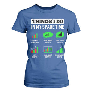 Funny Crypto Investing T Shirt For Women Things I Do In My Spare Time Trading TS02 Royal Blue Print Your Wear