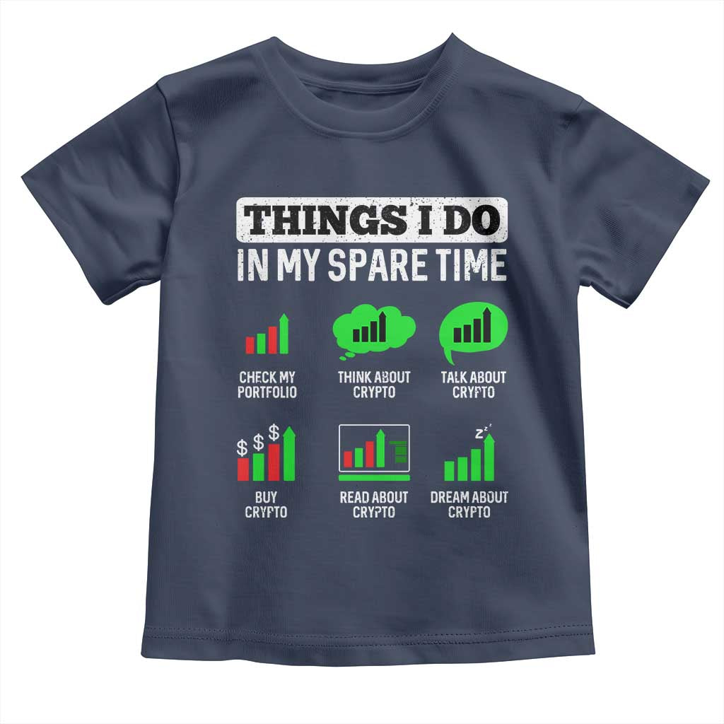 Funny Crypto Investing Toddler T Shirt Things I Do In My Spare Time Trading TS02 Navy Print Your Wear