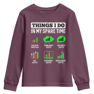 Funny Crypto Investing Youth Sweatshirt Things I Do In My Spare Time Trading TS02 Maroon Print Your Wear