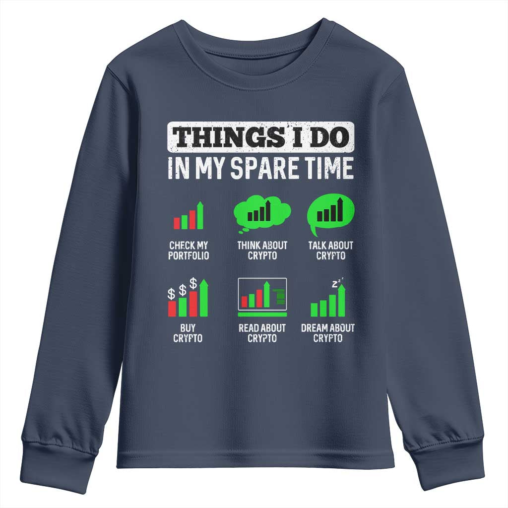 Funny Crypto Investing Youth Sweatshirt Things I Do In My Spare Time Trading TS02 Navy Print Your Wear